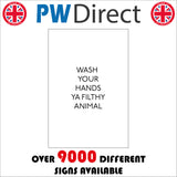 HU345 Wash Your Hands Ya Filthy Animal Sign