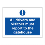 MA004 All Drivers And Visitors Must Report To The Gatehouse Sign with Exclamation Mark