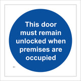 MA117 This Door Must Remain Unlocked When Premises Are Occupied Sign