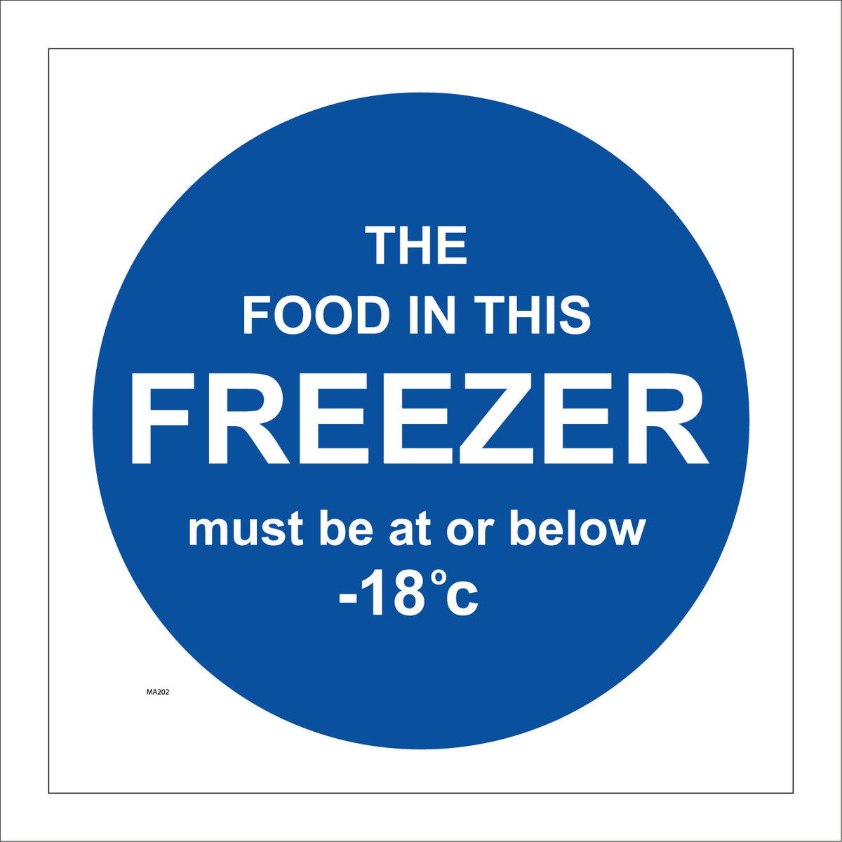 The Food In This Freezer Must Be At Or Below -18 Sign – PWDirect