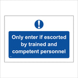 MA322 Only Enter If Escorted By Trained And Competent Personnel Sign with Exclamation Mark