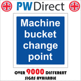 MA333 Machine Bucket Change Point Sign
