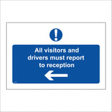 MA402 All Visitors And Drivers Must Report To Reception Left Arrow Sign with Circle Exclamation Mark Arrow