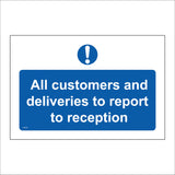 MA406 All Customers And Deliveries Must Report To Reception  Sign with Circle Exclamation Mark