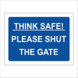 MA540 Think Safe! Please Shut The Gate Sign