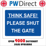 MA540 Think Safe! Please Shut The Gate Sign