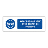 MA542 Wear Goggles Your Eyes Cannot Be Replaced Sign with Face Goggles