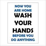 MA630 Now You Are Home Wash Your Hands Before You Do Anything Sign