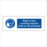 MA673 Mask Or Face Covering Required While On The Premises Sign with Mask Face