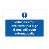 MA730 Vehicles Stop Level With This Sign Gates Will Open Automatically Sign with Circle Exclamation Mark
