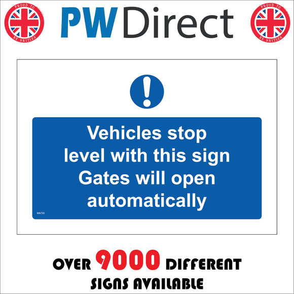 MA730 Vehicles Stop Level With This Sign Gates Will Open Automatically Sign with Circle Exclamation Mark