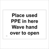 MA742 Place Used PPE In Here Wave Hand Over To Open Sign