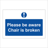 MA778 Please Be Aware Chair Is Broken Sign with Triangle Exclamation Mark