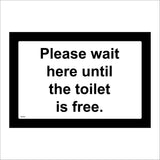 Please Wait Here Until The Toilet Is Free Sign MA780