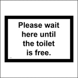MA780 Please Wait Here Until The Toilet Is Free Sign