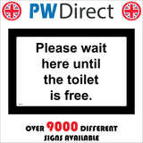 Please Wait Here Until The Toilet Is Free Sign MA780