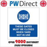 MA852 These Gates Must Be Closed When Yard Not In Use