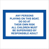 MA864 Any Person Playing On Boat Own Risk Children Supervised