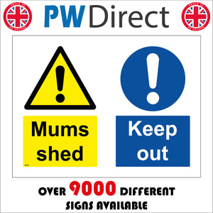 MU096 Mums Shed Keep Out Sign with Triangle Exclamation Mark