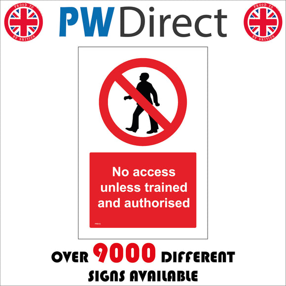 PR010 No Access Unless Trained And Authorised Sign with Circle Man