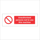 PR079 Unauthorised Persons Not To Use This Machine Sign with Circle