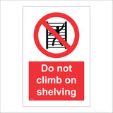 PR153 Do Not Climb On Shelving Sign with Red Circle Red Diagonal Line Through It