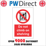 PR153 Do Not Climb On Shelving Sign with Red Circle Red Diagonal Line Through It