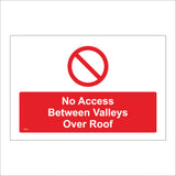 PR262 No Admittance Between Valleys Over Roof Sign with Diagonal Line