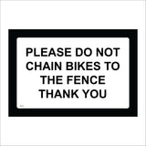 PR279 Please Do Not Chain Bikes To The Fence Thank You Sign