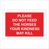 PR300 Please Do Not Feed The Horses Your Kindness May Kill Sign