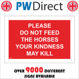PR300 Please Do Not Feed The Horses Your Kindness May Kill Sign