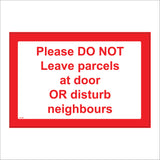 PR309 Please Do Not Leave Parcels At Door Or Disturb Neighbours Sign