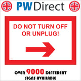PR328 Do Not Turn Off Or Unplug Right Arrow Sign with Right Arrow