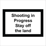 PR356 Shooting In Progress Stay Off Land Sign