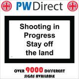PR356 Shooting In Progress Stay Off Land Sign