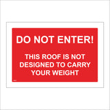 PR375 Do Not Enter This Roof Not Designed To Carry Your Weight