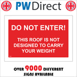 PR375 Do Not Enter This Roof Not Designed To Carry Your Weight