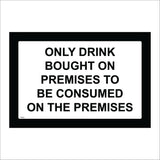PR401 Only Drink Bought On Premises Consumed Here