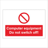 PR462 Computer Equipment Do Not Switch Off
