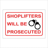 SE040 Shoplifters Will Be Prosecuted Sign with Handcuffs