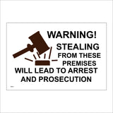 SE041 Warning Stealing From These Premises Will Lead To Arrest And Prosecution Sign with Hammer