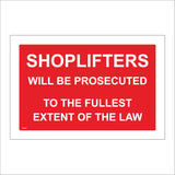 SE043 Shoplifters Will Be Prosecuted To The Fullest Extent Of The Law Sign