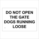 SE062 Do Not Open The Gate Dogs Running Loose Sign