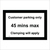 SE086 Customer Parking Only 45 Mins Max Clamping Will Apply Sign
