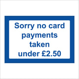 SE161 Sorry No Card Payments Taken Under £2.50