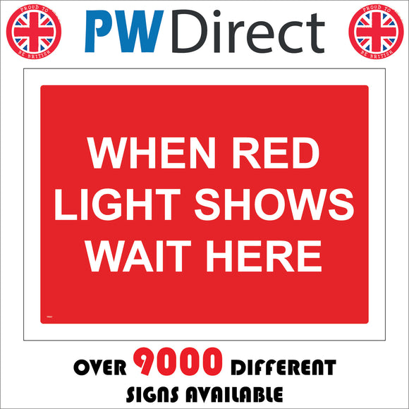 TR037 When Red Light Shows Wait Here Sign