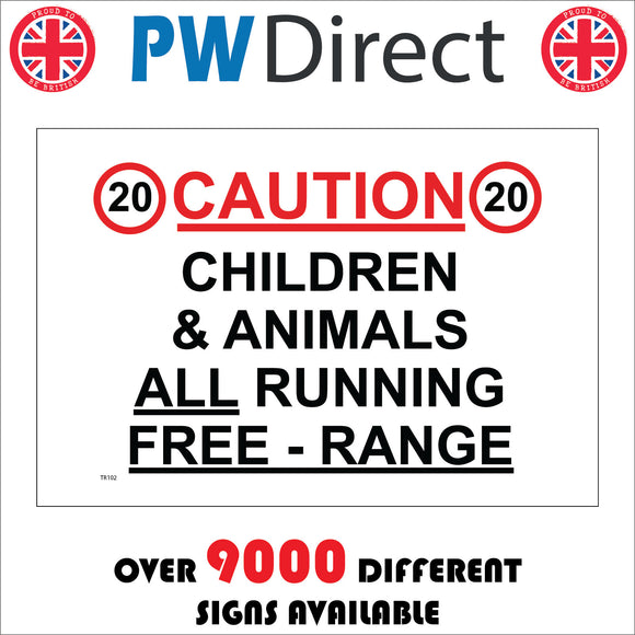 TR102 20 Caution Children & Animals All Running Free - Range Sign with 20 MPH