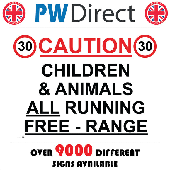 TR103 30 Caution Children & Animals All Running Free - Range Sign with 30 MPH