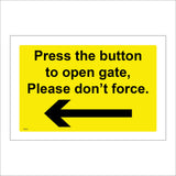 TR241 Press The Button To Open Gate, Please Don'T Force Sign with Arrow Pointing Left