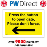 TR241 Press The Button To Open Gate, Please Don'T Force Sign with Arrow Pointing Left